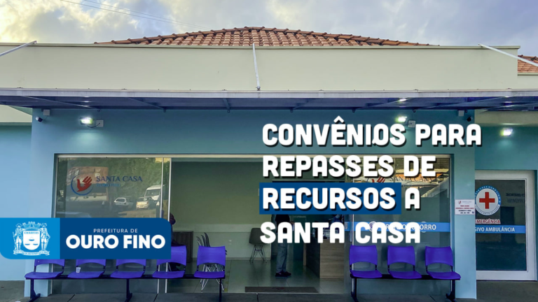Prefeitura Municipal de Ouro Fino repassa recursos financeiros a Santa Casa