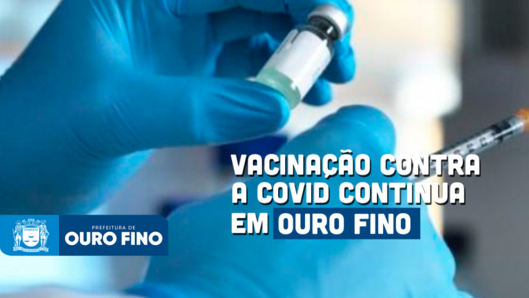 Prefeitura de Ouro Fino divulga nova faixa etária para vacinação contra a Covid-19