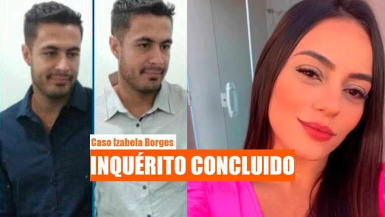 Polícia Civil conclui inquérito do caso Izabela Borges – Indiciado deve responder por latrocínio
